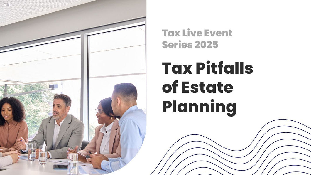 2025 Tax Pitfalls of Estate planning