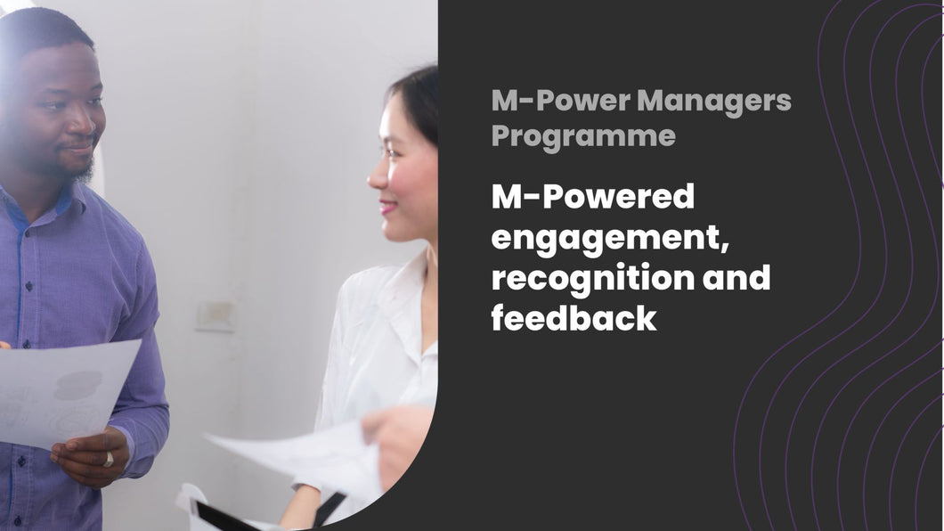 M-Powered engagement, recognition and feedback