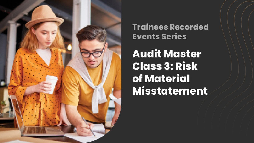 2025 Audit Master Class 3: Risk of material misstatement