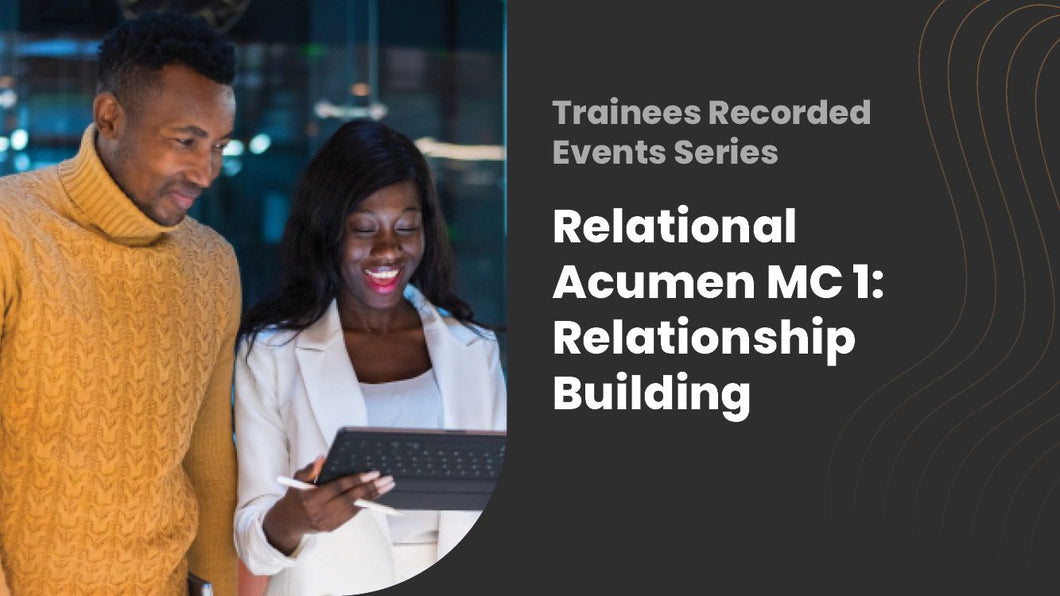 2025 Relational Acumen MC 1: Relationship building