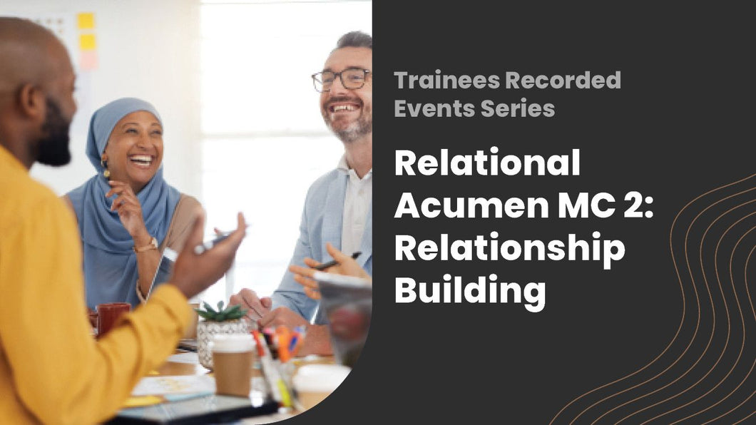 2025 Relational Acumen MC 2: Relationship building