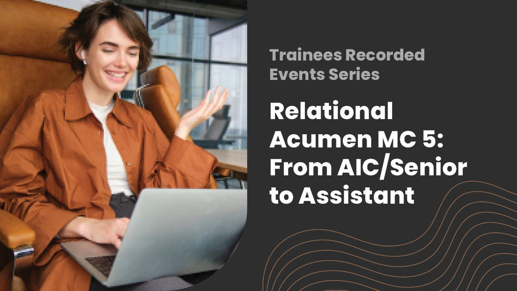 2025 Relational Acumen MC 5: From AIC/Senior to Assistant Manager