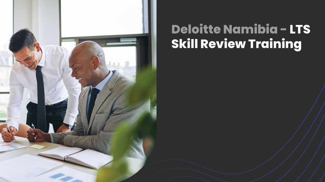 Deloitte Namibia - LTS Skill Review Training