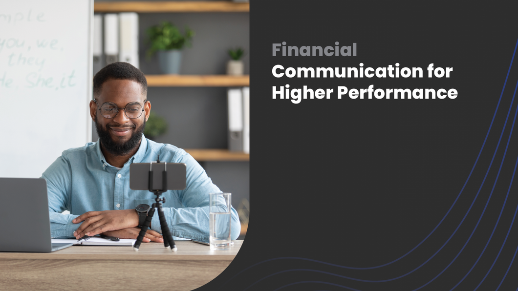 Financial Communication for Higher Performance