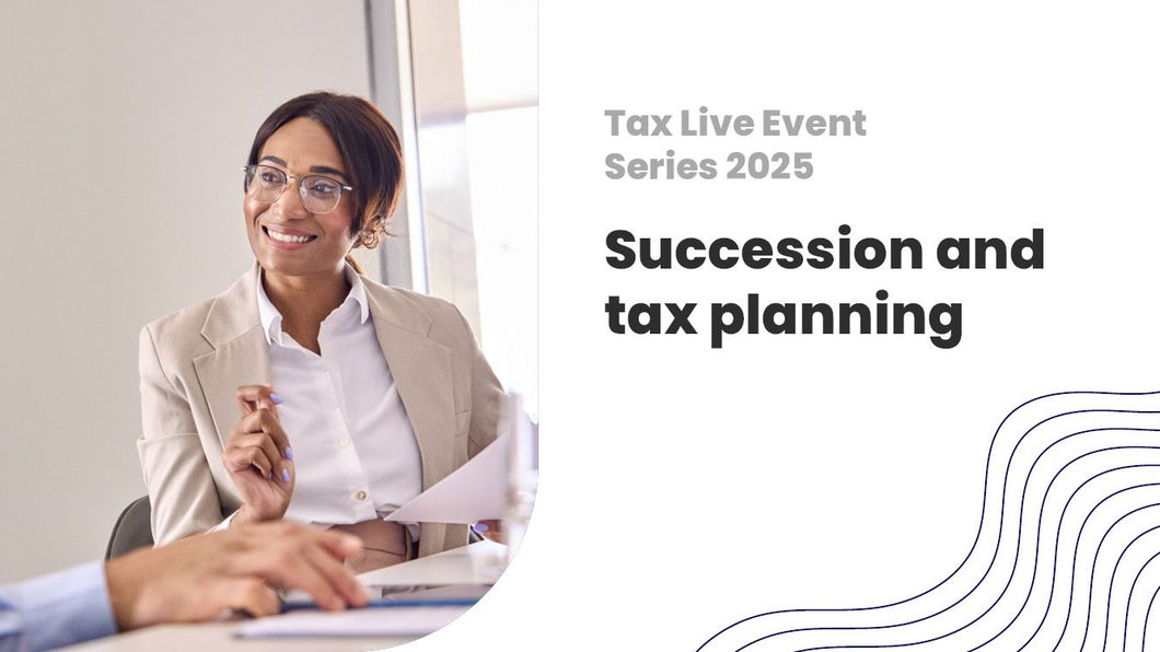 2025 Succession and tax planning