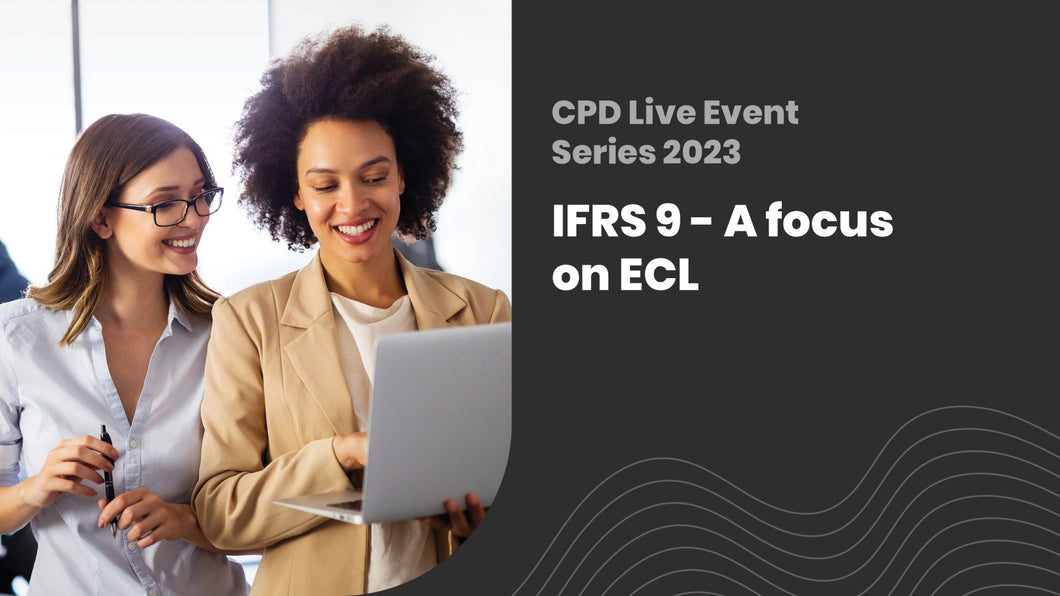 IFRS 9 - A focus on ECL