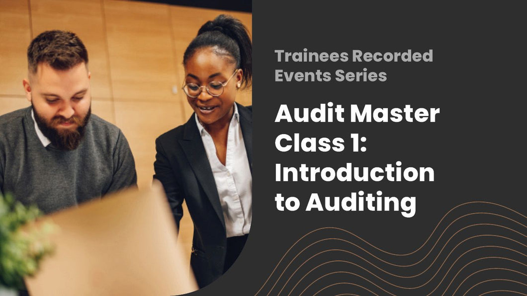 2025 Audit Master Class 1: Introduction to Auditing