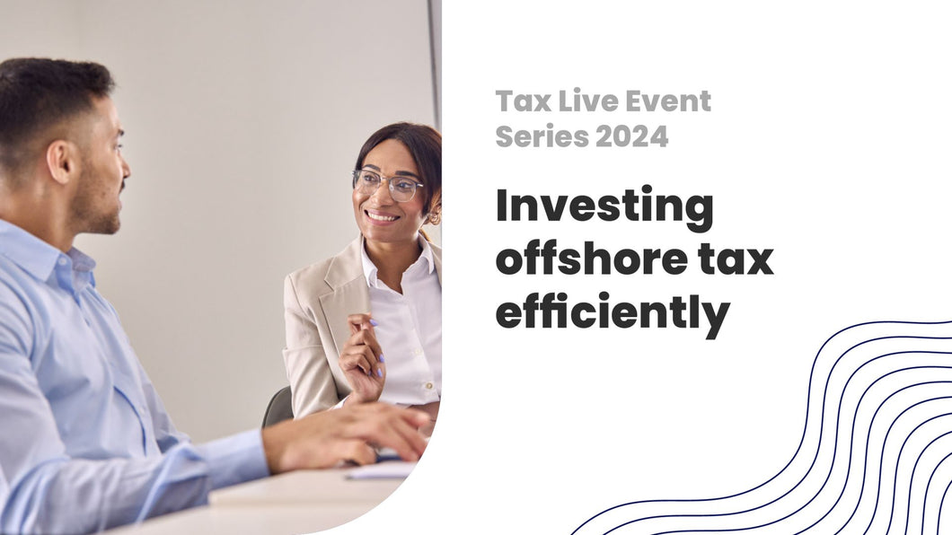 Investing offshore tax efficiently