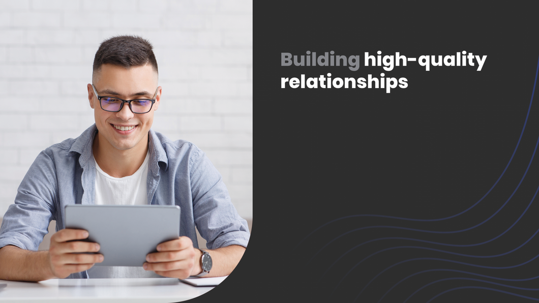 Building high-quality relationships