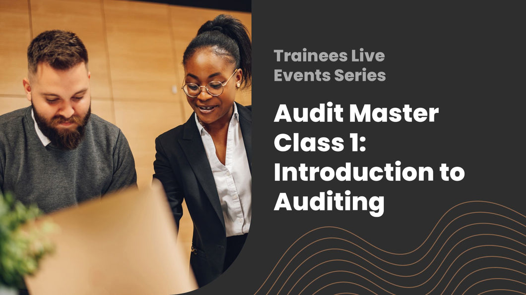 Audit Master Class 1: Introduction to Auditing