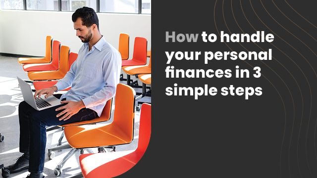 How to handle your personal finances in 3 simple steps