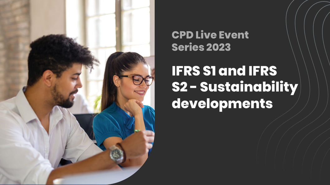 IFRS S1 and IFRS S2 - Sustainability developments