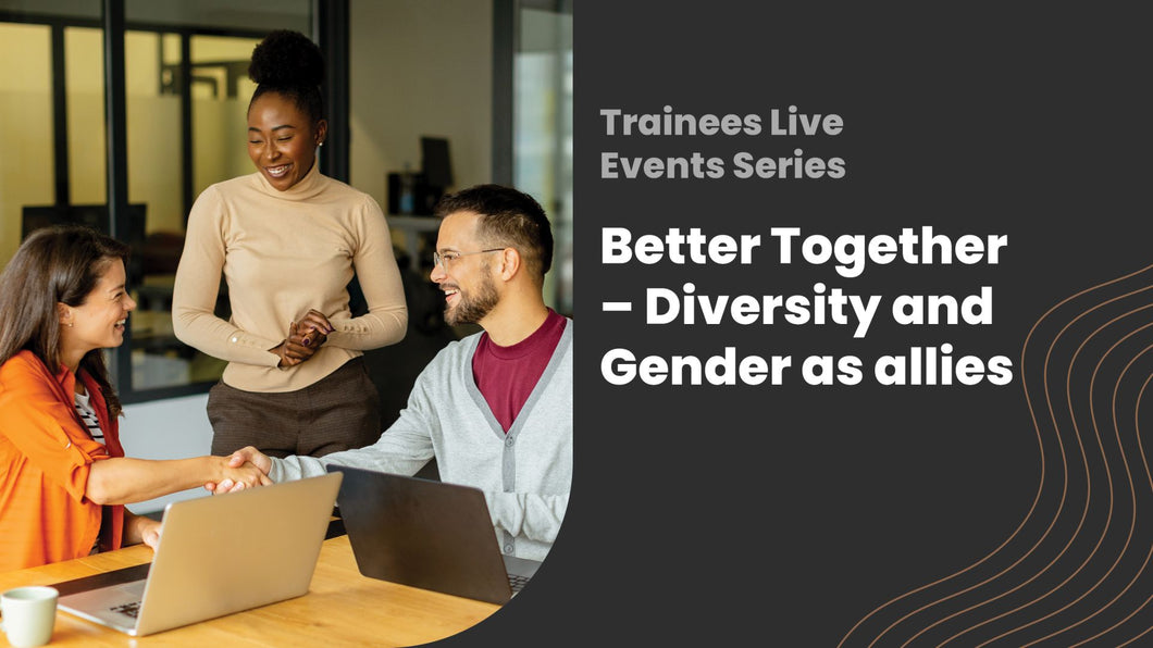 Better Together - Diversity and Gender as allies