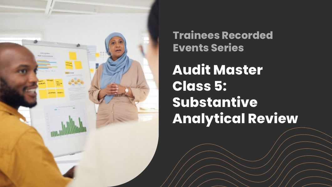 2025 Audit Master Class 5: Substantive Analytical Review Procedures