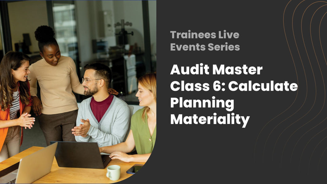 Audit Master Class 6: Calculate Planning Materiality