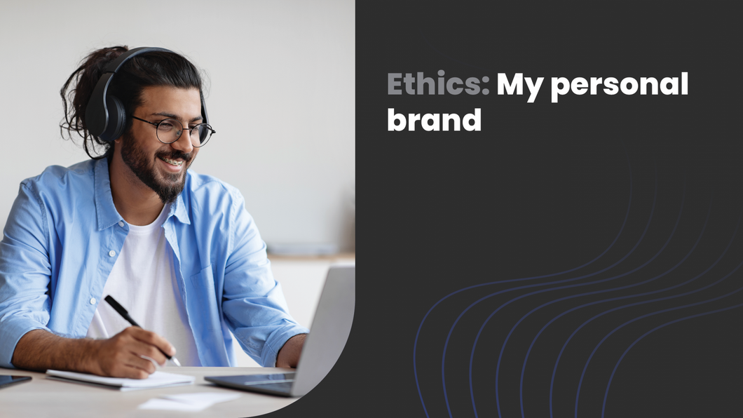 Ethics: My personal brand