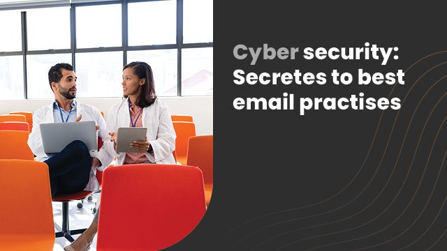 Cyber Security: Secrets to best email practices