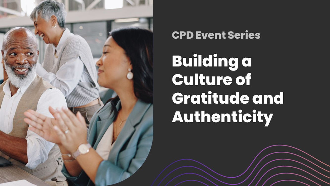 2025 Building a culture of gratitude and authenticity