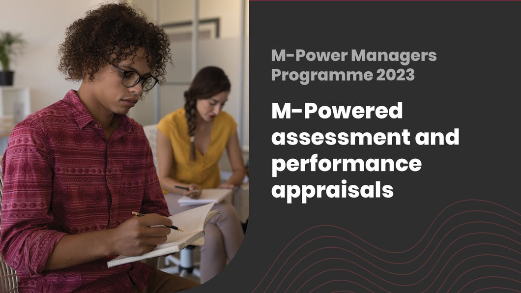 M-Powered assessment and performance appraisals